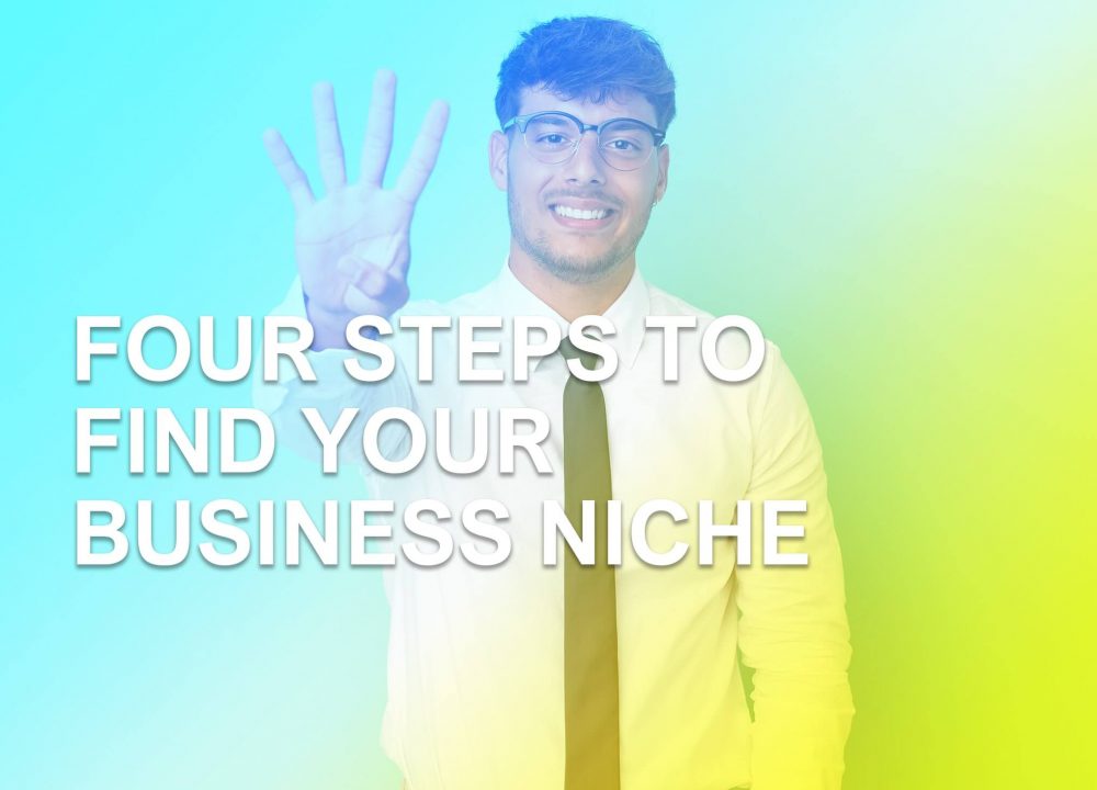 4 Simple Steps To Find Your Business Niche