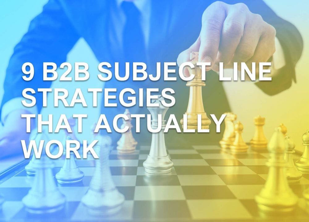 9 B2B Subject Line strategies