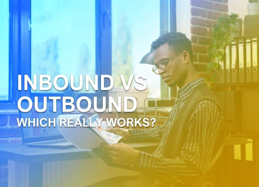 Inbound V Outbound – Which Really Works