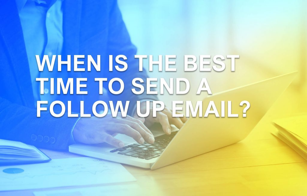 When Is The Best Time To Send A Follow Up Email? | Growthonics