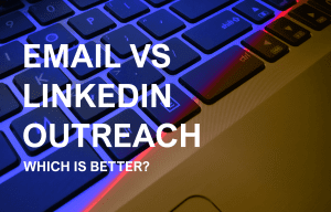 Email Vs LinkedIn Outreach Which is better Banner