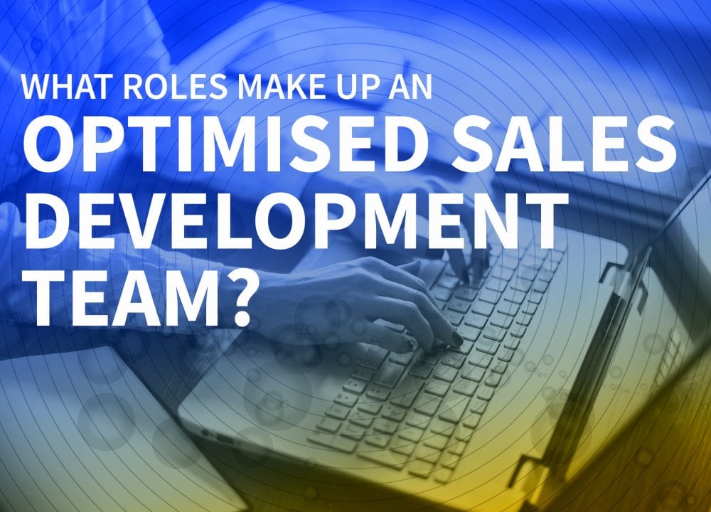 What roles make an optimised sales development team
