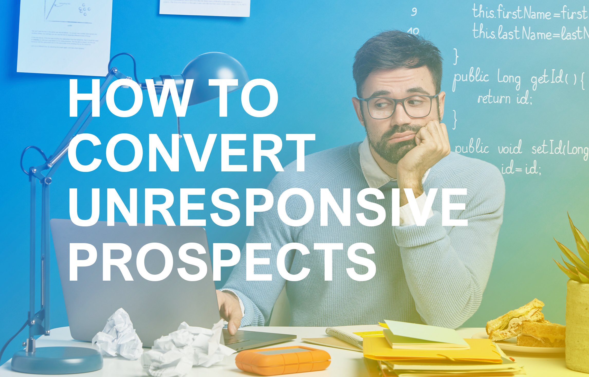 How To Convert Unresponsive Prospects Into Meetings