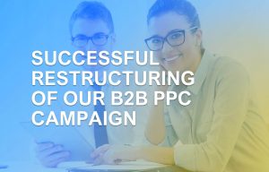 Successful PPC Campaign Restructure