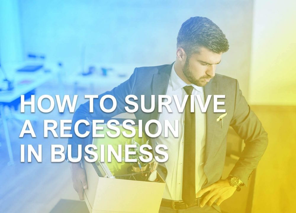 How to survive a recession in business
