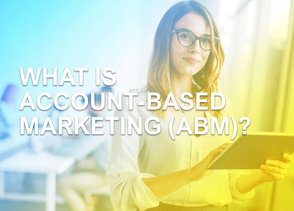 What is Account-Based Marketing (ABM)
