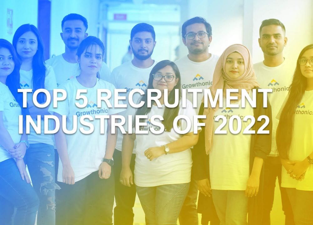 Top 5 Recruitment Industries of 2022