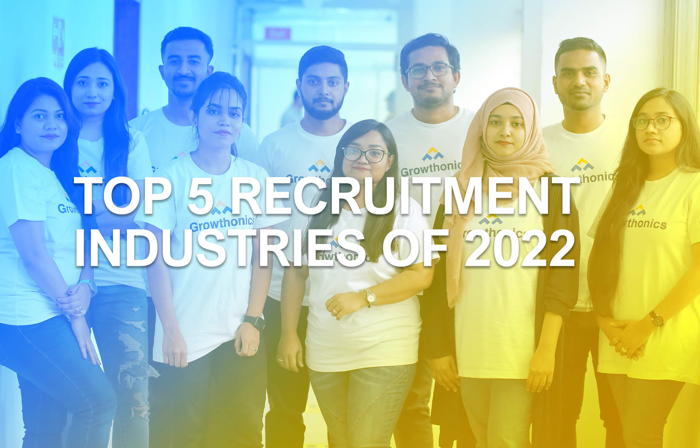 Top 5 Recruitment Industries of 2022